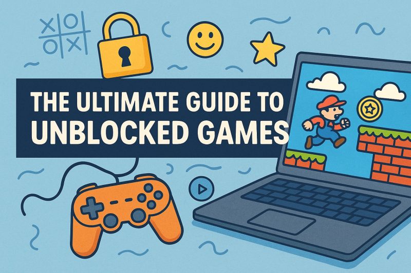 The Ultimate Guide to Unblocked Games: Play Anywhere, Anytime